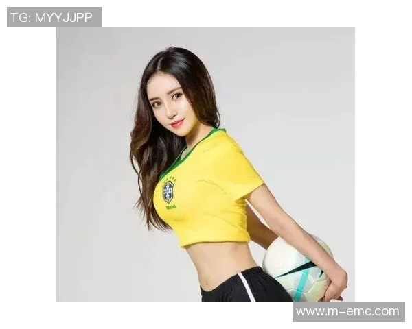 火辣足球宝贝热舞场上展风采激情四溢引领球迷狂欢盛宴